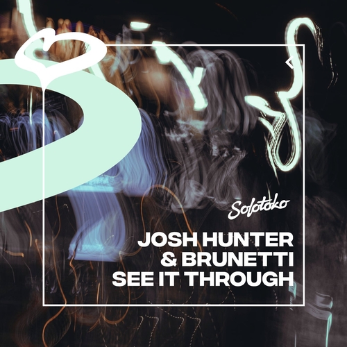 Josh Hunter & Brunetti - See It Through [197338900864]